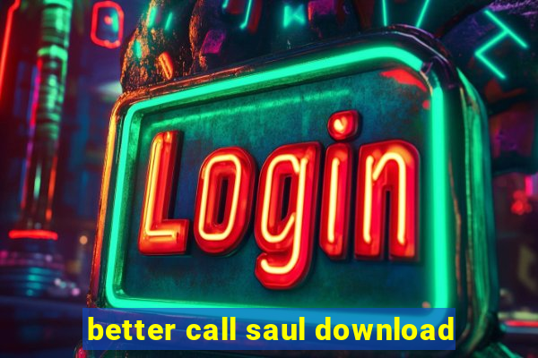 better call saul download